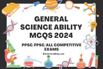 General Science Ability MCQS 2024,zareenacademy.com